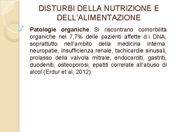 DISTURBI DELLA NUTRIZIONE E DELL’ALIMENTAZIONE Patologie organiche Si riscontrano comorbilità organiche nel 7, 7%
