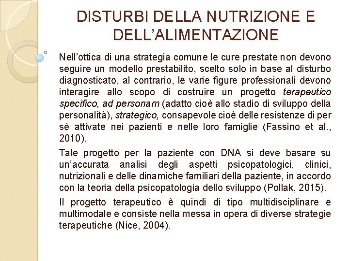 DISTURBI DELLA NUTRIZIONE E DELL’ALIMENTAZIONE Nell’ottica di una strategia comune le cure prestate non