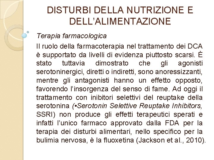 DISTURBI DELLA NUTRIZIONE E DELL’ALIMENTAZIONE Terapia farmacologica Il ruolo della farmacoterapia nel trattamento dei