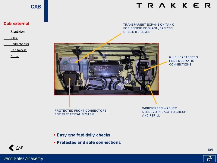 CAB Cab external TRANSPARENT EXPANSION TANK FOR ENGINE COOLANT, EASY TO CHECK ITS LEVEL