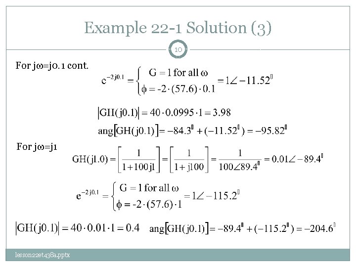 Example 22 -1 Solution (3) 10 For jw=j 0. 1 cont. For jw=j 1