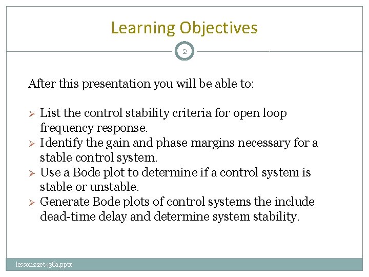 Learning Objectives 2 After this presentation you will be able to: Ø Ø List