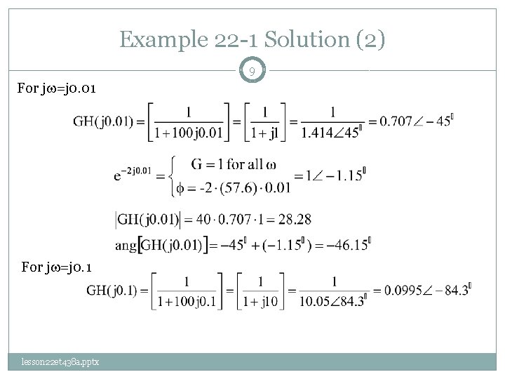 Example 22 -1 Solution (2) 9 For jw=j 0. 01 For jw=j 0. 1