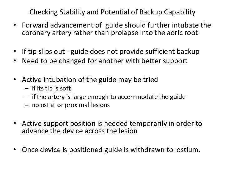 Checking Stability and Potential of Backup Capability • Forward advancement of guide should further