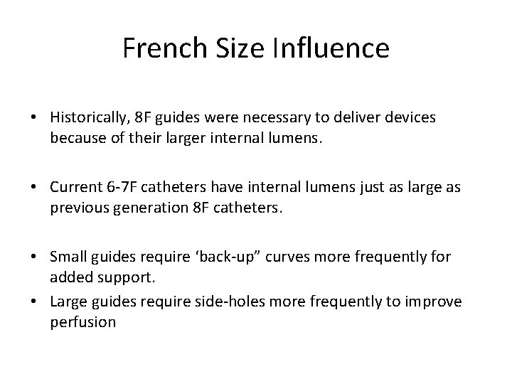 French Size Influence • Historically, 8 F guides were necessary to deliver devices because