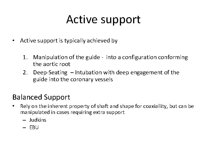 Active support • Active support is typically achieved by 1. Manipulation of the guide