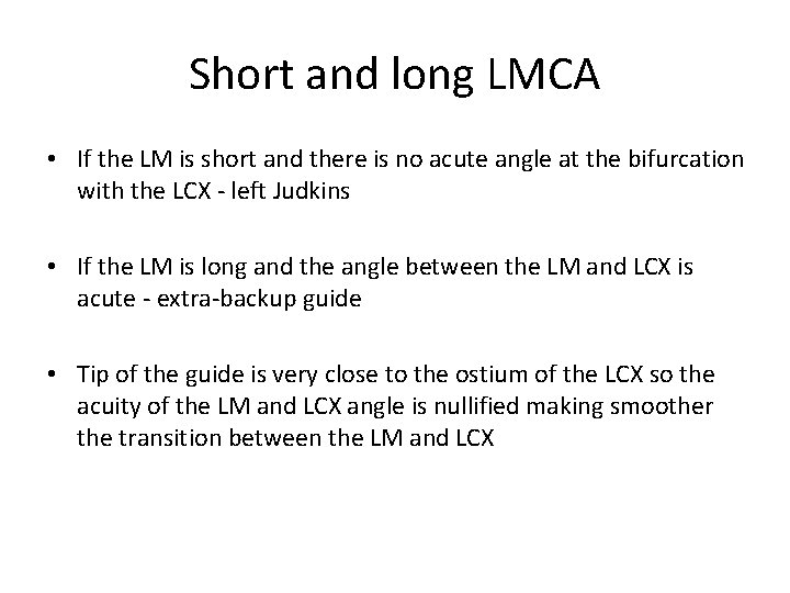 Short and long LMCA • If the LM is short and there is no