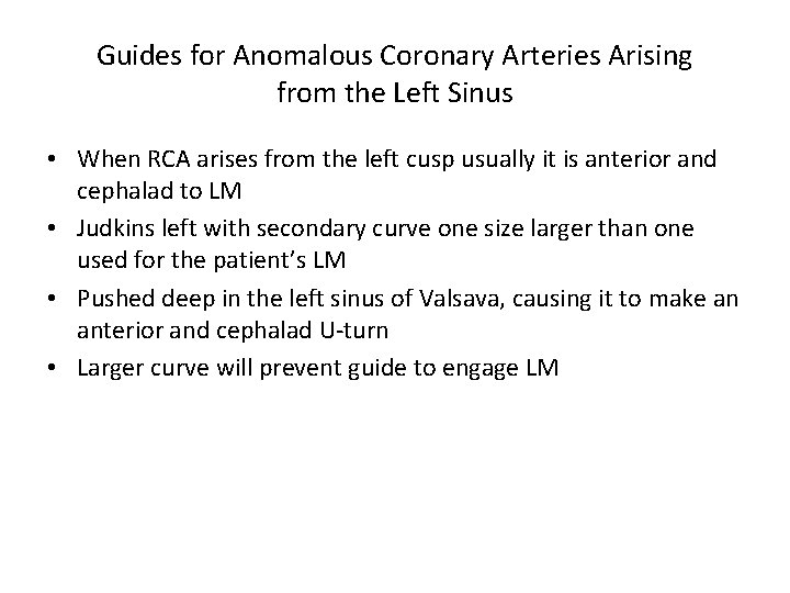 Guides for Anomalous Coronary Arteries Arising from the Left Sinus • When RCA arises