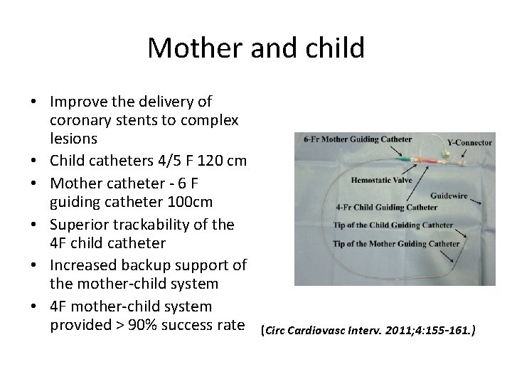 Mother and child • Improve the delivery of coronary stents to complex lesions •