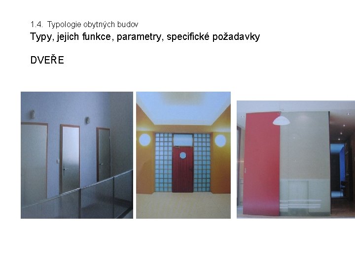  1. 4. Typologie obytných budov Typy, jejich funkce, parametry, specifické požadavky DVEŘE 