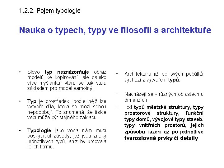 1. 2. 2. Pojem typologie Nauka o typech, typy ve filosofii a architektuře •