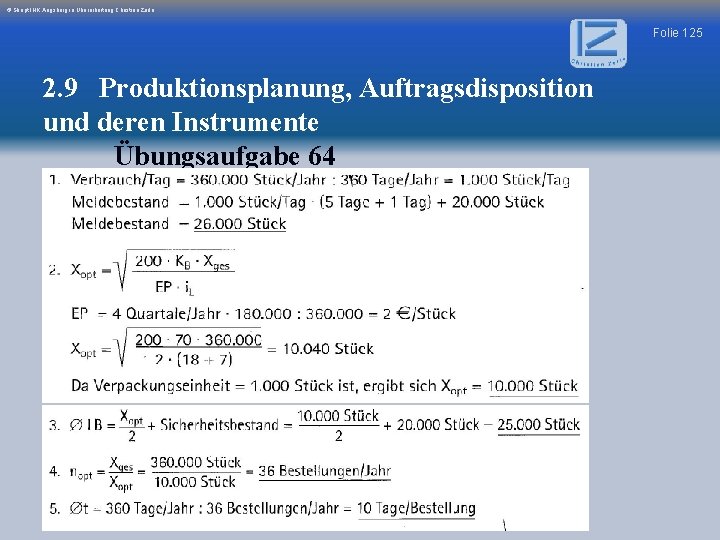 © Skript IHK Augsburg in Überarbeitung Christian Zerle Folie 125 2. 9 Produktionsplanung, Auftragsdisposition