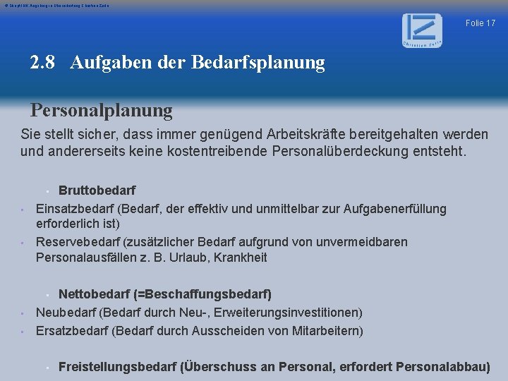 © Skript IHK Augsburg in Überarbeitung Christian Zerle Folie 17 2. 8 Aufgaben der