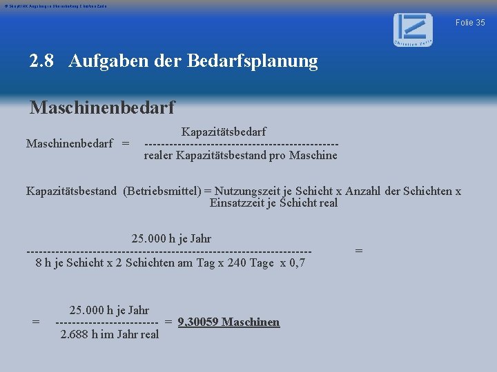 © Skript IHK Augsburg in Überarbeitung Christian Zerle Folie 35 2. 8 Aufgaben der