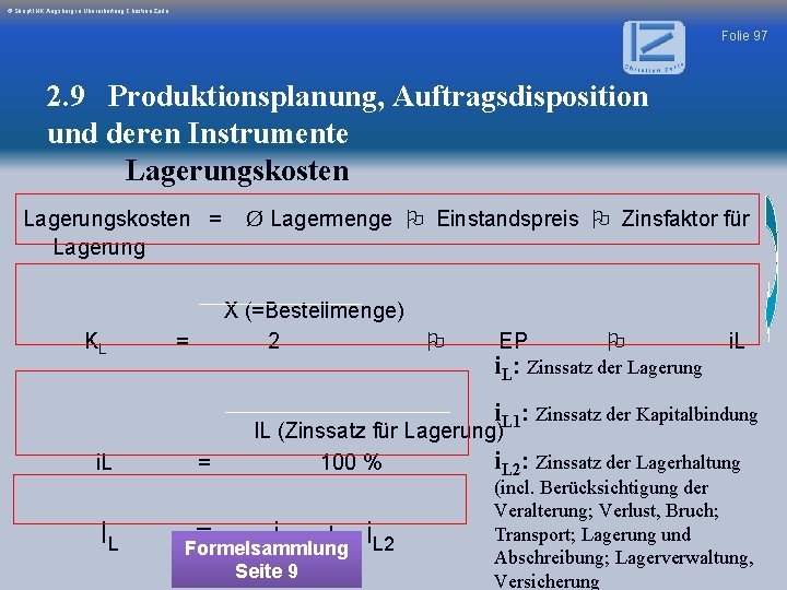 © Skript IHK Augsburg in Überarbeitung Christian Zerle Folie 97 2. 9 Produktionsplanung, Auftragsdisposition