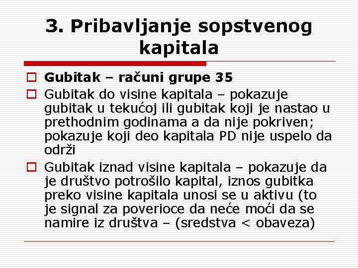 3. Pribavljanje sopstvenog kapitala o Gubitak – računi grupe 35 o Gubitak do visine