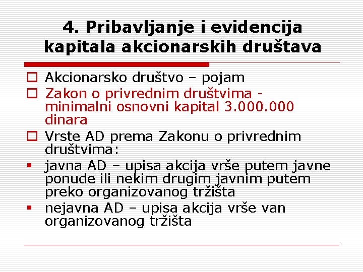 4. Pribavljanje i evidencija kapitala akcionarskih društava o Akcionarsko društvo – pojam o Zakon