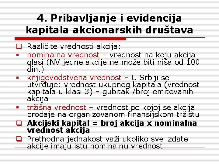 4. Pribavljanje i evidencija kapitala akcionarskih društava o Različite vrednosti akcija: § nominalna vrednost