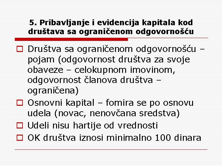 5. Pribavljanje i evidencija kapitala kod društava sa ograničenom odgovornošću o Društva sa ograničenom