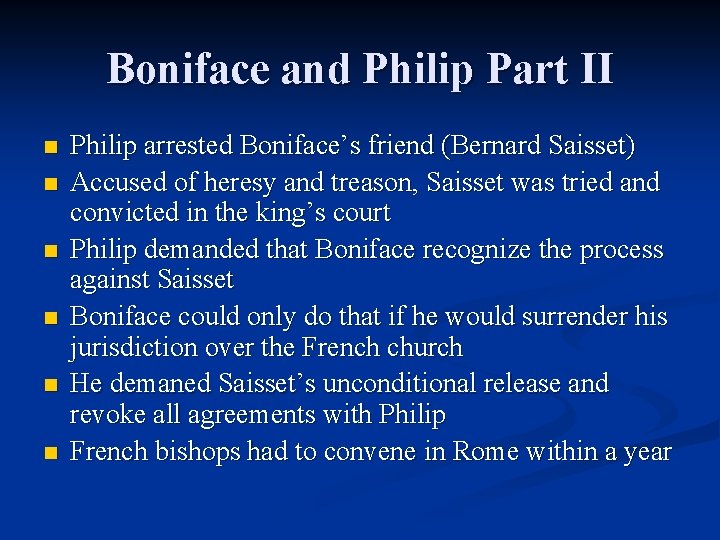 Boniface and Philip Part II n n n Philip arrested Boniface’s friend (Bernard Saisset)