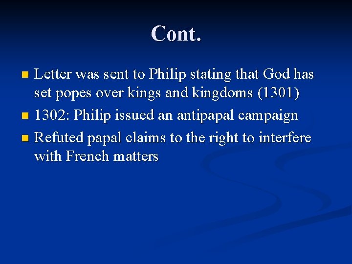 Cont. Letter was sent to Philip stating that God has set popes over kings