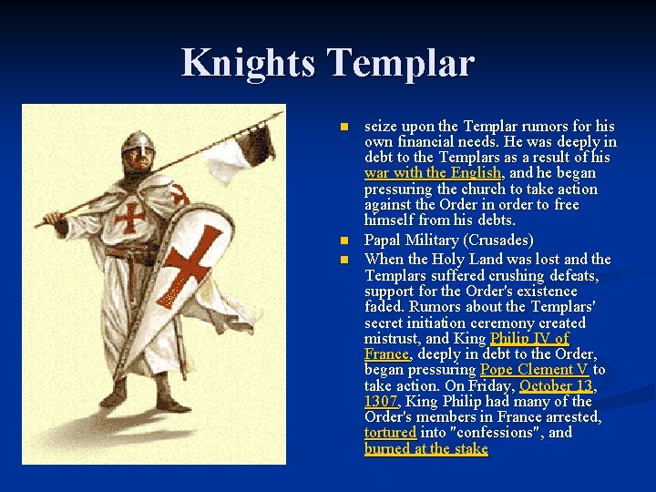 Knights Templar n n n seize upon the Templar rumors for his own financial