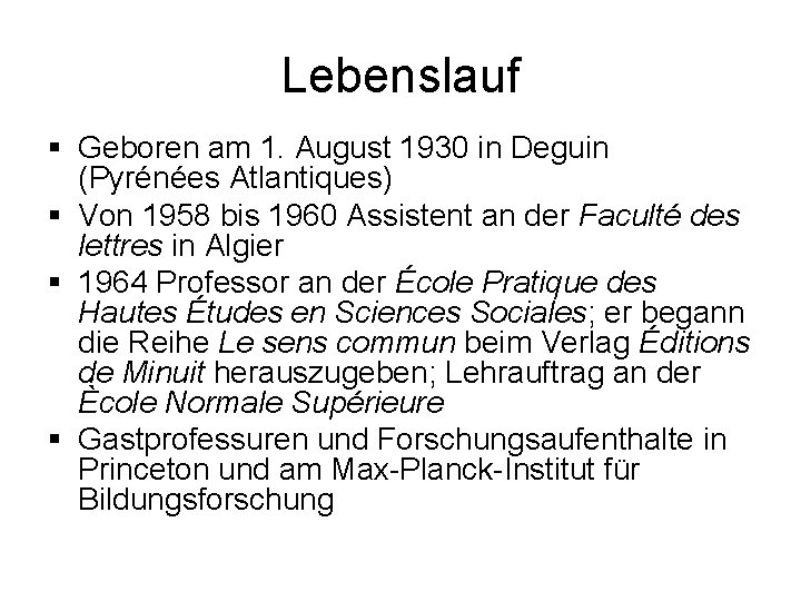 Lebenslauf § Geboren am 1. August 1930 in Deguin (Pyrénées Atlantiques) § Von 1958