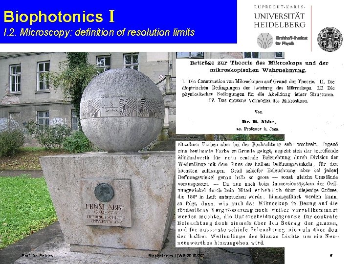 Biophotonics I I. 2. Microscopy: definition of resolution limits Prof. Dr. Petrich Biophotonics I