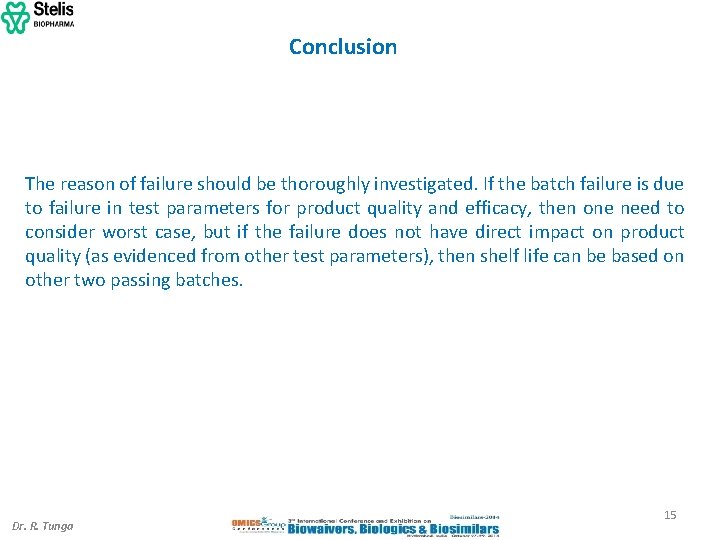 Conclusion The reason of failure should be thoroughly investigated. If the batch failure is