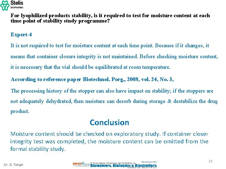 For lyophilized products stability, is it required to test for moisture content at each