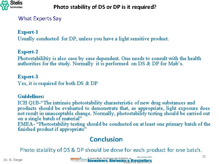 Photo stability of DS or DP is it required? What Experts Say Expert-1 Usually