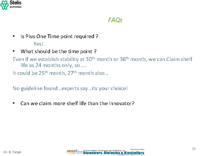 FAQs • Is Plus One Time point required ? Yes! • What should be