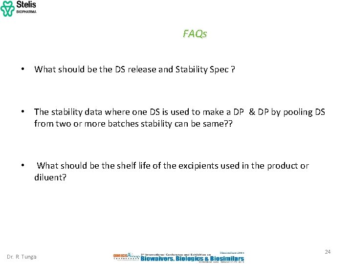 FAQs • What should be the DS release and Stability Spec ? • The