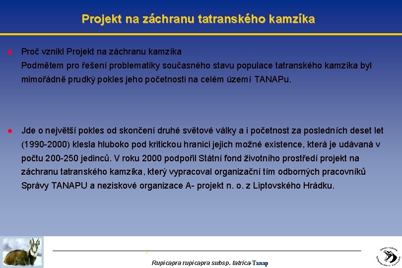 Projekt na záchranu tatranského kamzíka l Proč vznikl Projekt na záchranu kamzíka Podmětem pro