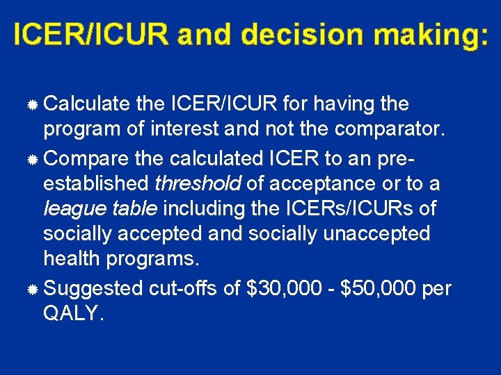 ICER/ICUR and decision making: Calculate the ICER/ICUR for having the program of interest and