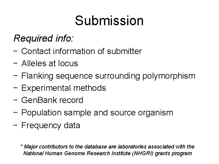 Submission Required info: − − − − Contact information of submitter Alleles at locus