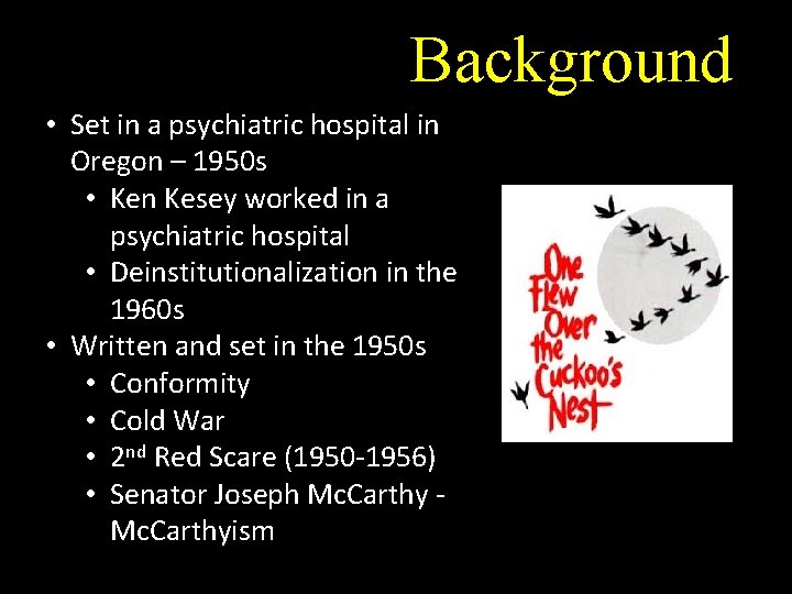 Background • Set in a psychiatric hospital in Oregon – 1950 s • Ken