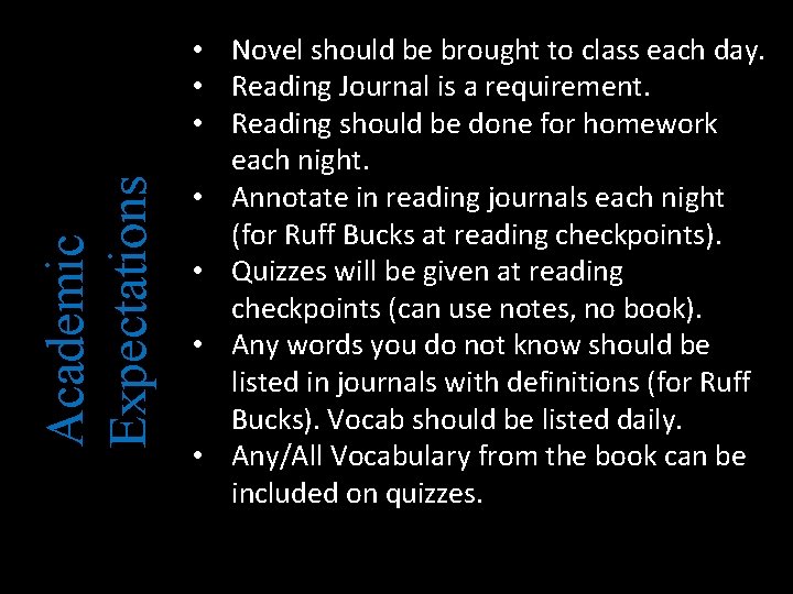 Academic Expectations • Novel should be brought to class each day. • Reading Journal