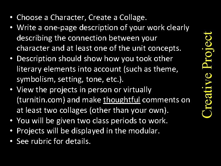 Creative Project • Choose a Character, Create a Collage. • Write a one-page description