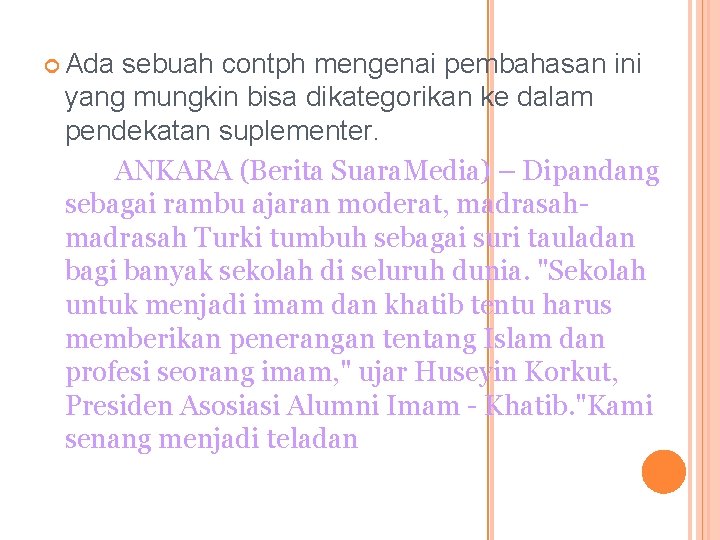  Ada sebuah contph mengenai pembahasan ini yang mungkin bisa dikategorikan ke dalam pendekatan