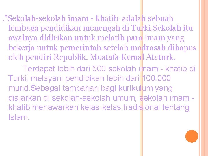 . "Sekolah-sekolah imam - khatib adalah sebuah lembaga pendidikan menengah di Turki. Sekolah itu