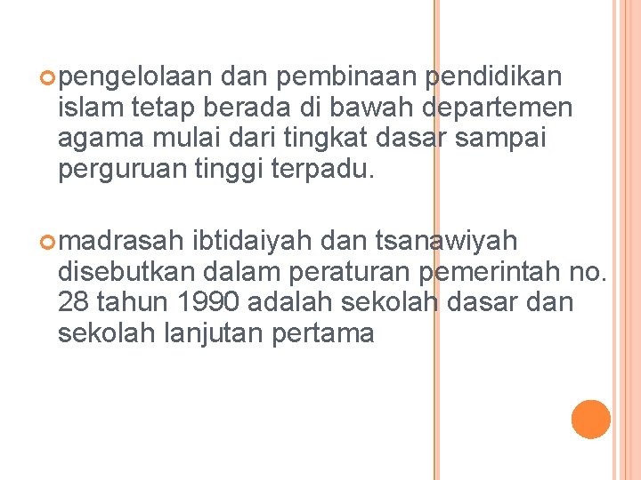  pengelolaan dan pembinaan pendidikan islam tetap berada di bawah departemen agama mulai dari