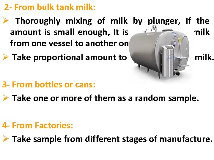 2 - From bulk tank milk: Ø Thoroughly mixing of milk by plunger, If