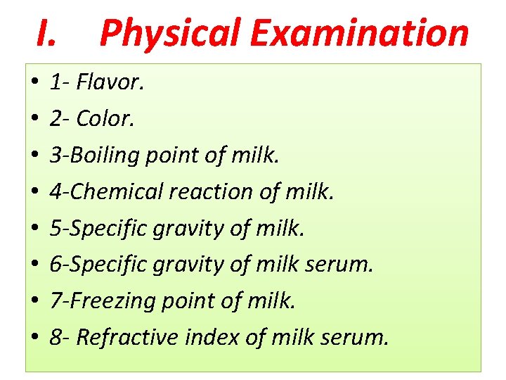 I. Physical Examination • • 1 - Flavor. 2 - Color. 3 -Boiling point