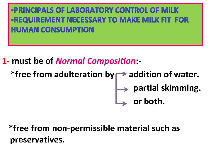 1 - must be of Normal Composition: *free from adulteration by addition of water.