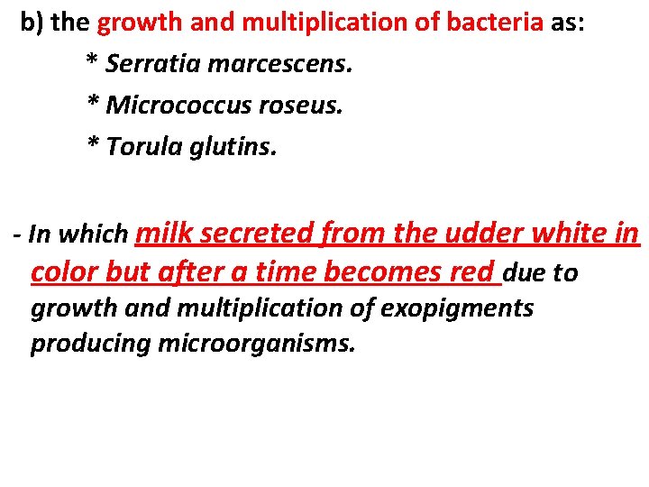 b) the growth and multiplication of bacteria as: * Serratia marcescens. * Micrococcus roseus.