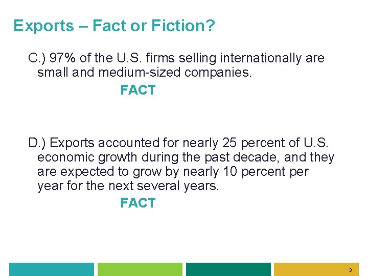 Exports – Fact or Fiction? C. ) 97% of the U. S. firms selling