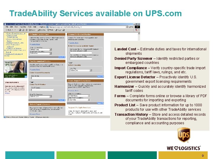 Trade. Ability Services available on UPS. com Landed Cost – Estimate duties and taxes