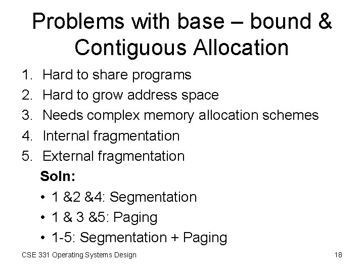 Problems with base – bound & Contiguous Allocation 1. 2. 3. 4. 5. Hard Problems with base – bound & Contiguous Allocation 1. 2. 3. 4. 5. Hard