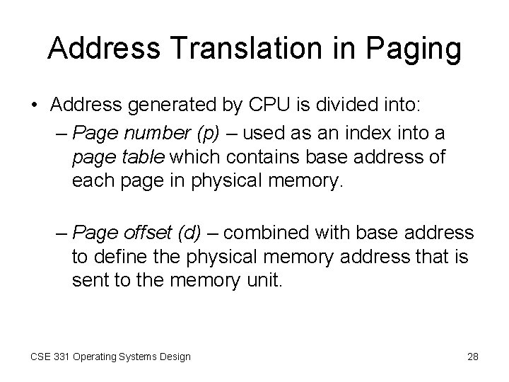 Address Translation in Paging • Address generated by CPU is divided into: – Page Address Translation in Paging • Address generated by CPU is divided into: – Page